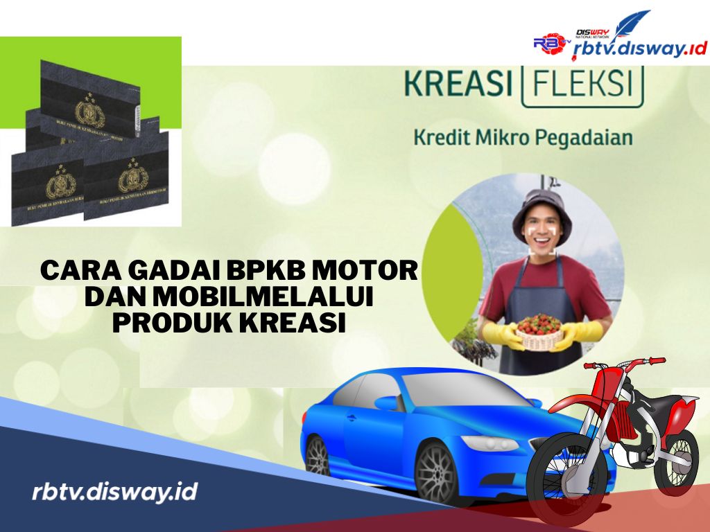 Syarat dan Cara Gadai BPKB Motor dan Mobil Melalui Produk Kreasi Terbaru 2024 di Pegadaian