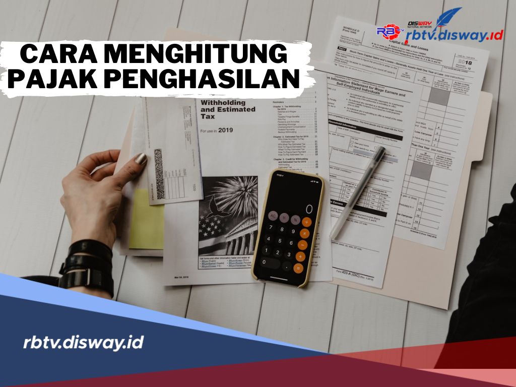 Simak, Begini Cara Menghitung Pajak Penghasilan (PPh) Terbaru Tahun 2024 