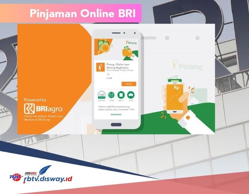 Pinjaman Online BRI 2024 Langsung Cair via Pinang Flexi, Plafon Rp 15 Juta Proses Mudah dan Tanpa Jaminan