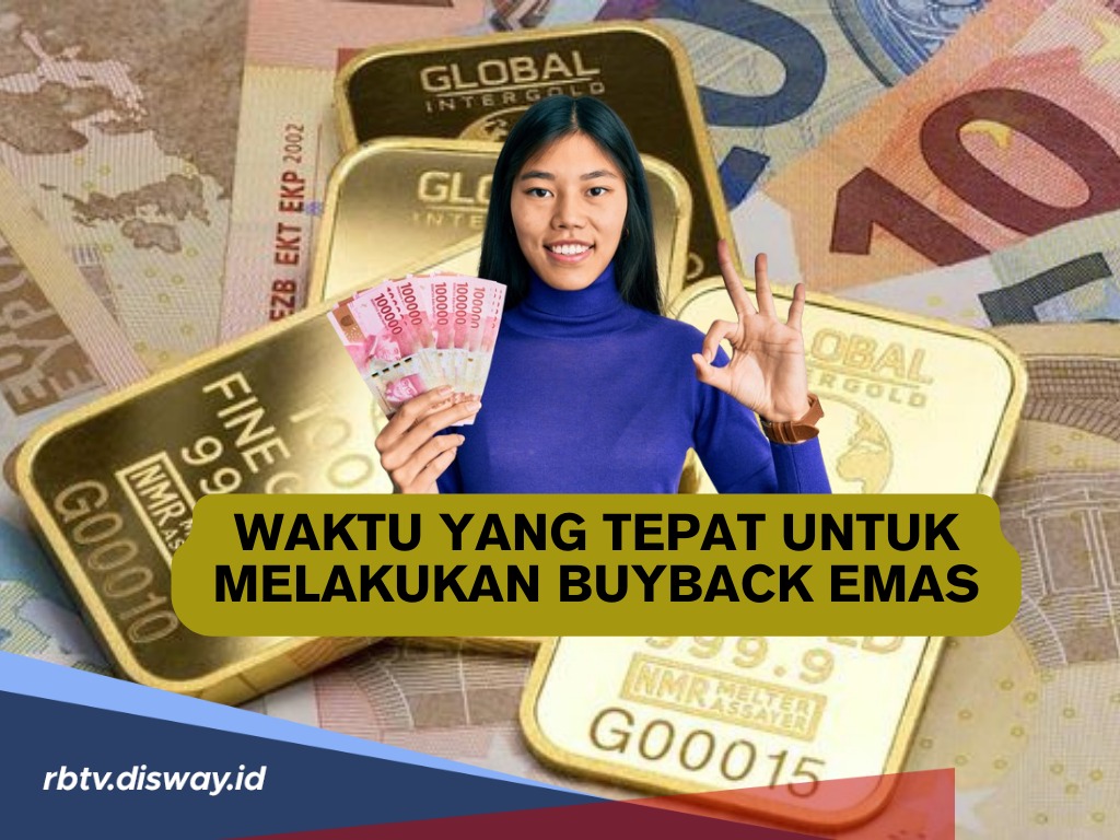 Kapan Waktu yang Tepat untuk Melakukan Buyback Emas? Ini  Simulasi Hitung Untung dari Harga Buyback Emas