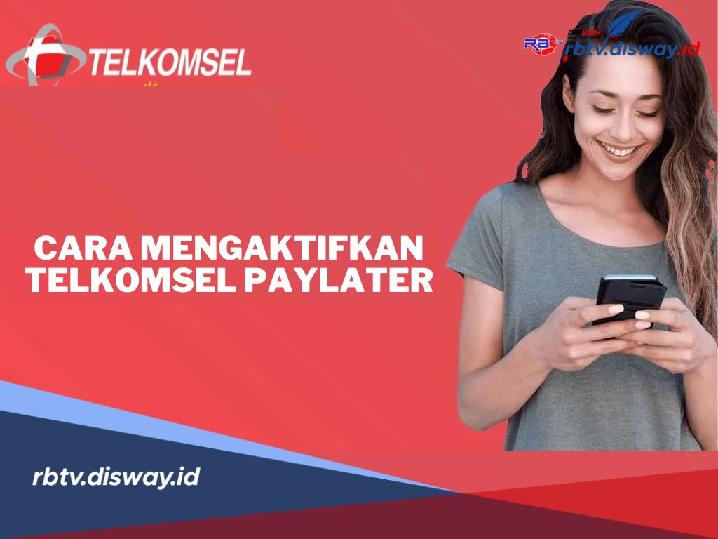 Gampang Banget! Begini Cara Mengaktifkan Telkomsel Paylater, Belanja Sekarang Bayarnya Nanti