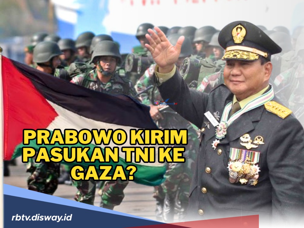 Ini Alasan Prabowo Kirim Pasukan TNI ke Gaza, Untuk Apa?