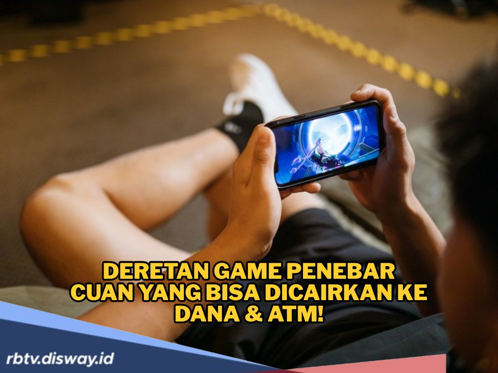 Deretan Game Penebar Cuan yang Bisa Dicairkan ke DANA, Klaim Rewardnya dan Cairkan!