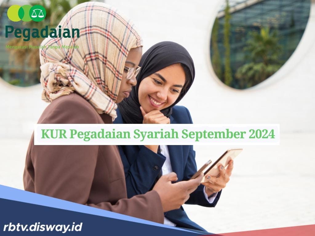 Syarat dan Cara Pengajuan KUR Pegadaian Syariah Periode September 2024, Pinjaman Rp 50 Juta Tanpa Bunga