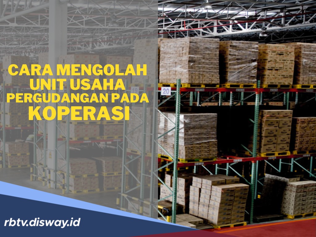 Awas Salah, Ini Cara Mengelola Unit Gudang Koperasi, dari Legalitas hingga Operasional