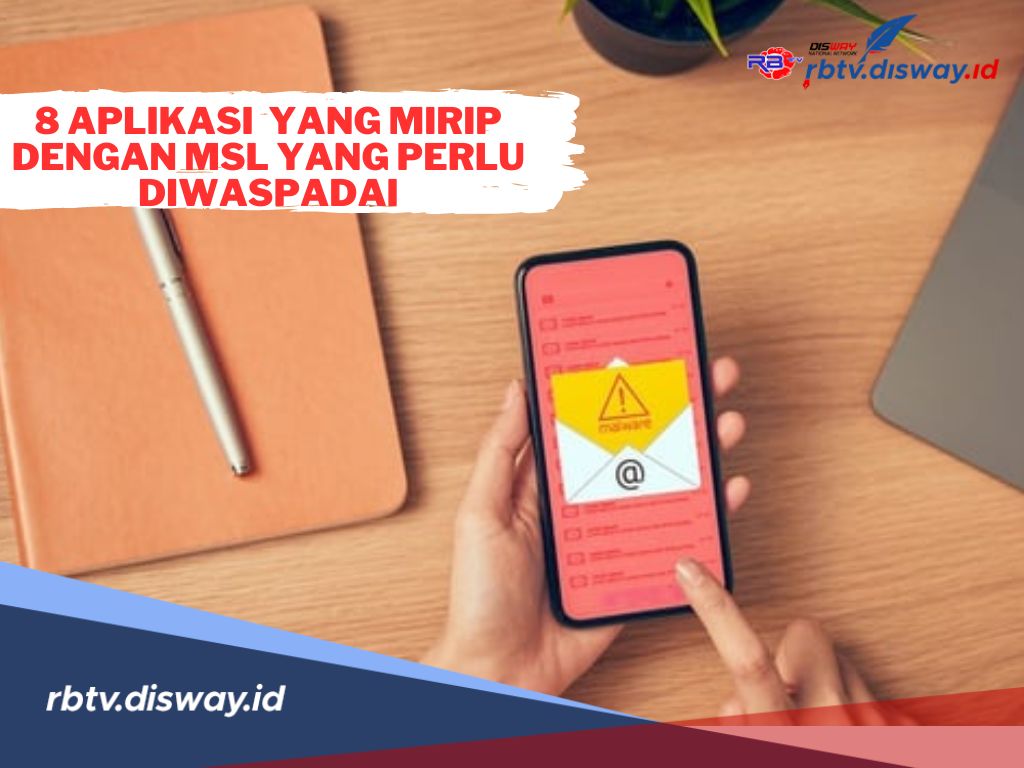 Ciri-ciri 8 Aplikasi yang Mirip dengan MSL dan Perlu Diwaspadai, Jangan Sampai jadi Korban