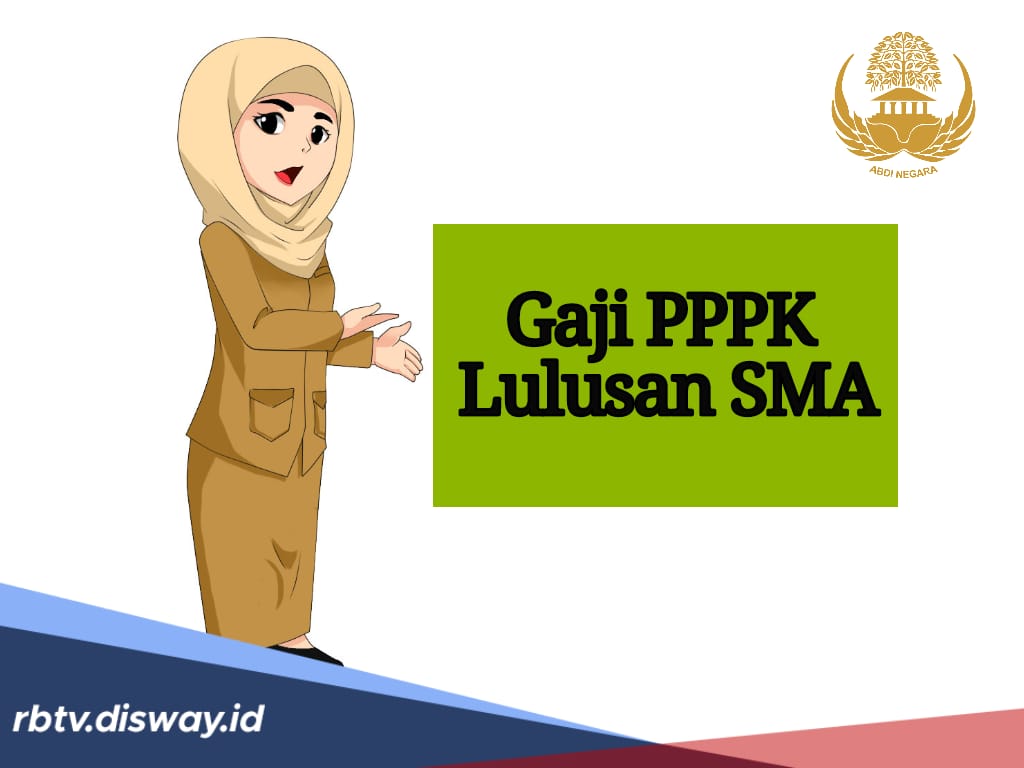 Segini Jumlah Gaji yang Diterima PPPK Lulusan SMA serta Tunjangannya