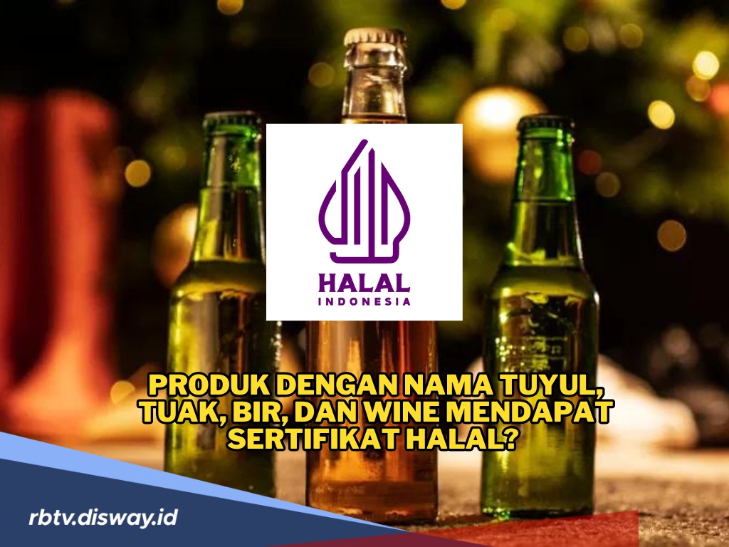 Heboh Soal Produk Tuyul, Tuak hingga Wine Dapat Sertifikat Halal, Kemenag Buka Suara