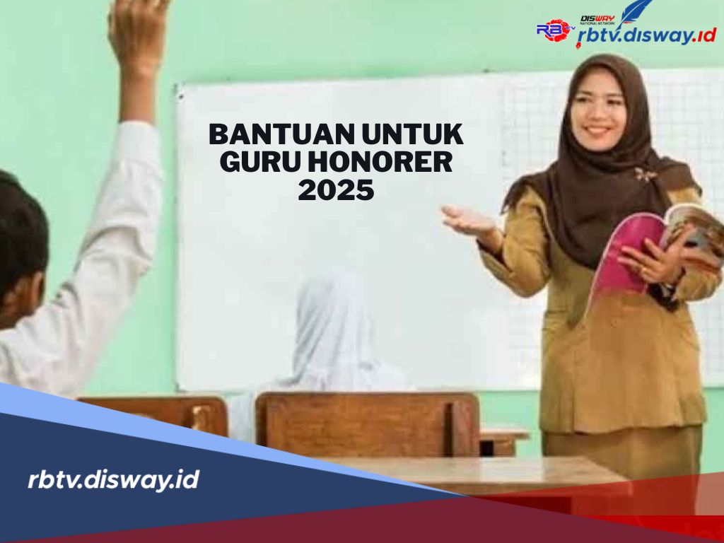 Bantuan Guru Honorer 2025 Cair, Ini Kriteria Penerimanya 