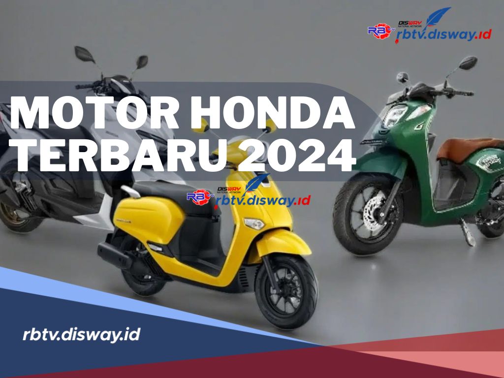 5 Rekomendasi Motor Honda Terbaru 2024, Hadir dengan Varian Terbaru dan Inovasi Terkini