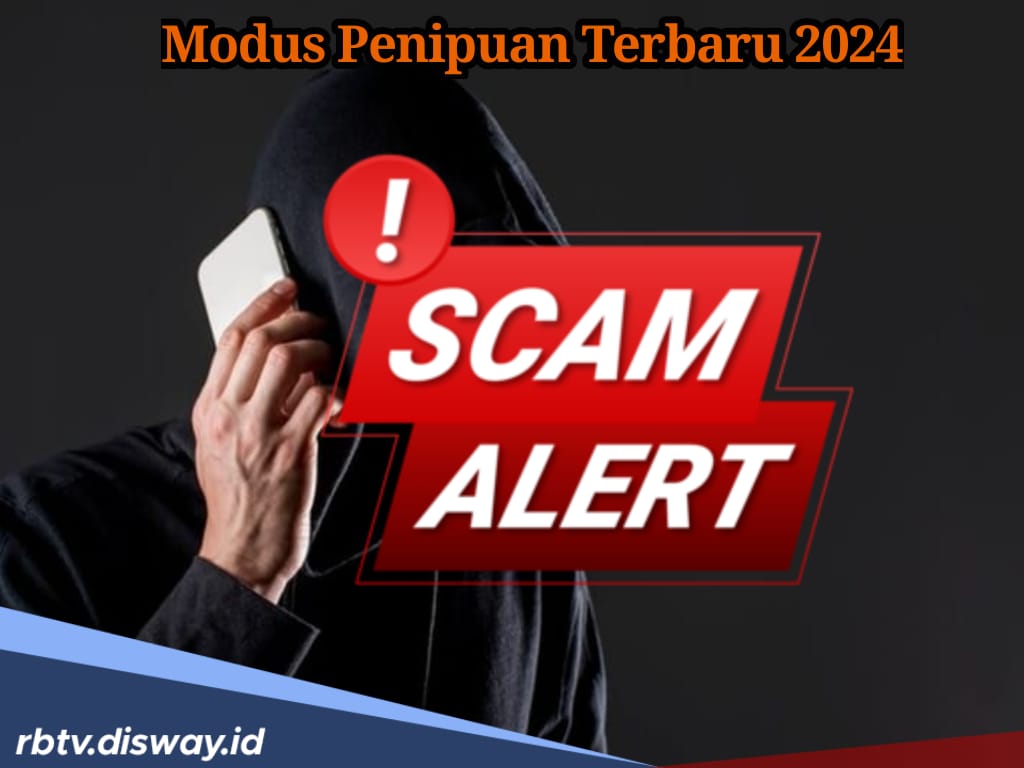 Waspada, Ini  Modus Penipuan Terbaru 2024, Jangan Asal Buka Link