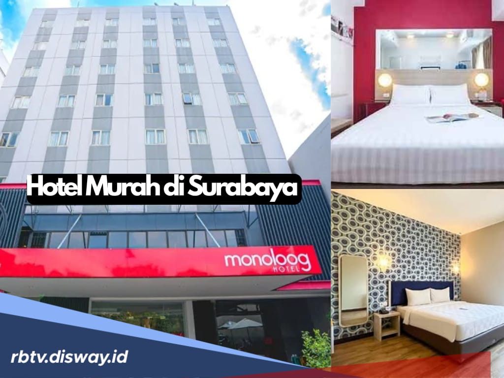 7 Daftar Hotel Murah Fasilitas 2025 Lengkap di Surabaya, Solusi Healing Saat DANA Lagi PAS