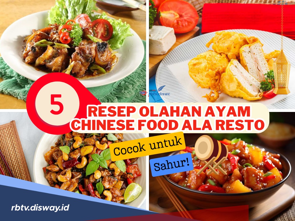 5 Resep Olahan Ayam Chinese Food Ala Resto, Rasa Mewah Bikin Sahur Jadi Semangat, Wajib Dicobain