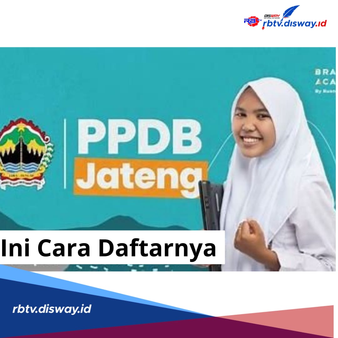 Sudah Dibuka! Begini Cara Daftar PPDB SMA Jawa Tengah 2024, Pendaftaran Via Online