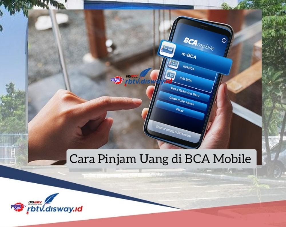 Cara Pinjam Uang di BCA Mobile Rp 11 Juta, Proses Cair Cepat dan Cicilan hanya Rp 400 Ribuan