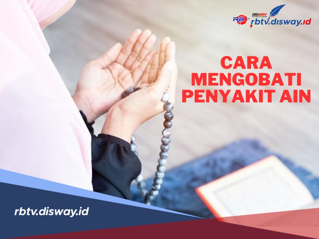 3 Cara Mengobati Penyakit Ain Menurut Syariat Islam, Salah Satunya Mandi 