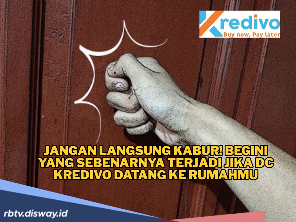 Jangan Kabur Jika DC Kredivo Datang ke Rumahmu, Ada 7 Cara Menghadapinya