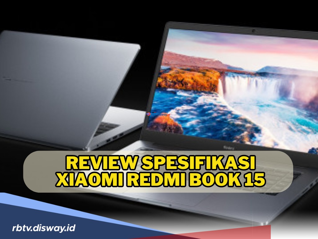 Review Spesifikasi Laptop Xiaomi Redmi Book 15, Laptop Murah Core I3, Worth It untuk Harga Segini?