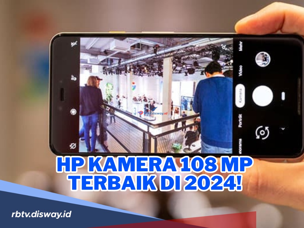  Jajaran 10 HP kamera 108 MP Terbaik di 2024, Mulai dari yang Termurah Hingga Termahal