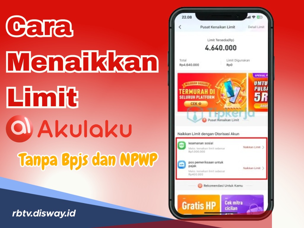 7 Cara Menaikkan Limit Akulaku Tanpa BPJS dan NPWP, Limit Naik Tanpa Ribet 