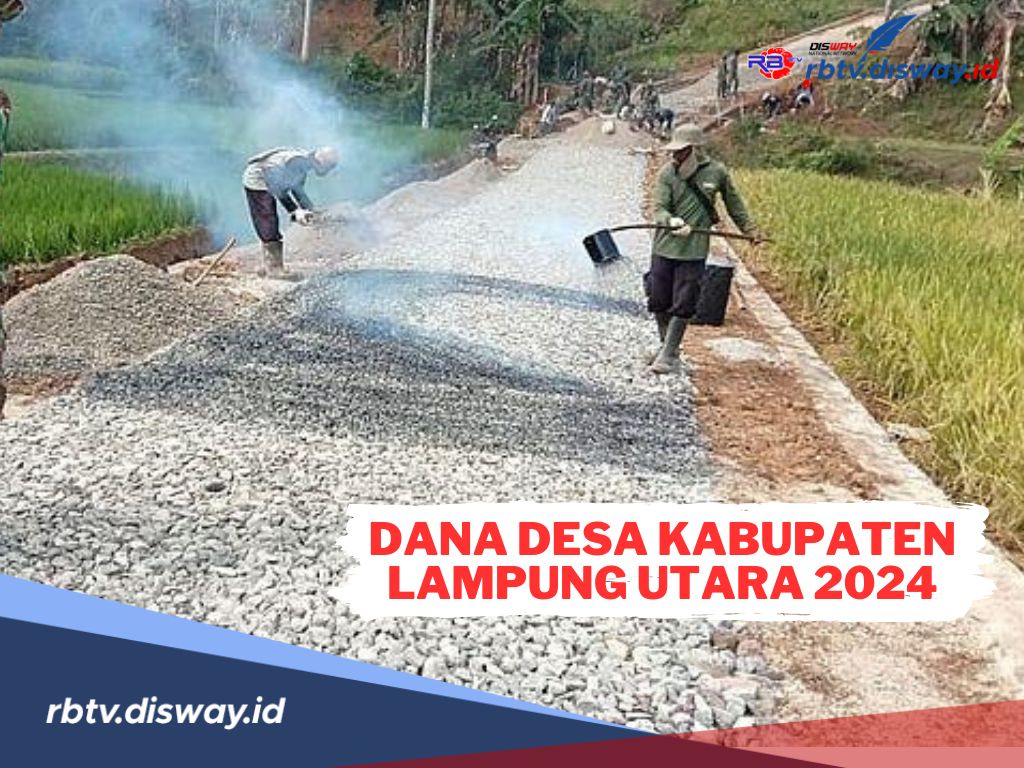 Rincian Dana Desa di Kabupaten Lampung Utara 2024, Silakan Cek Desa yang Mendapatkan Dana Paling Besar 