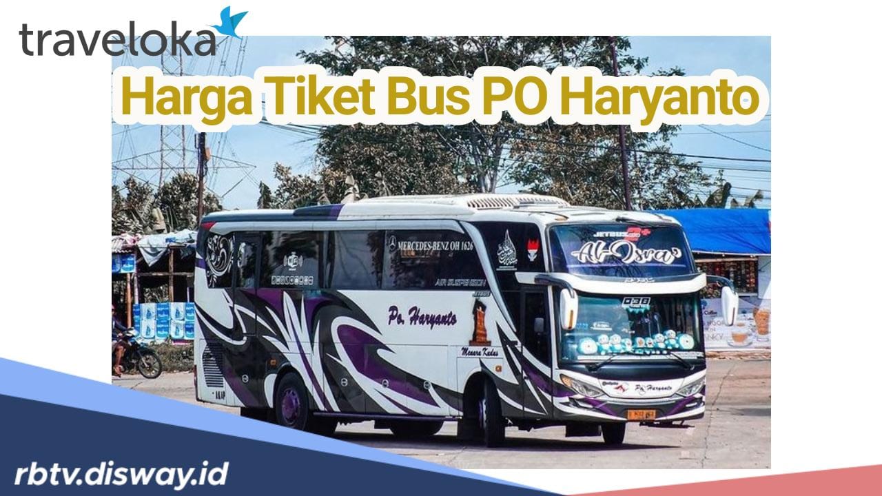 Bisa Pesan Melalui Traveloka, Segini Harga Tiket Bus Haryanto di Musim Lebaran 2024