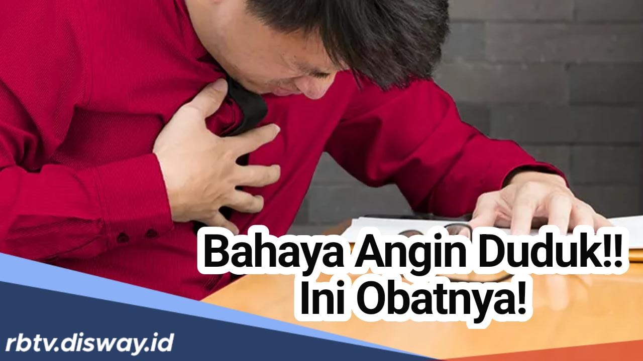 Sering Datang Tiba-tiba dan Merenggut Nyawa, Ini 7 Obat Angin Duduk Paling Ampuh 