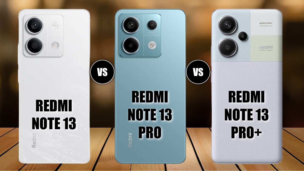 Kelebihan dan Kekurangan Hp Redmi Note 13 5G Vs Redmi Note 13 Pro 5G Vs Redmi Note 13 Pro Plus 5G