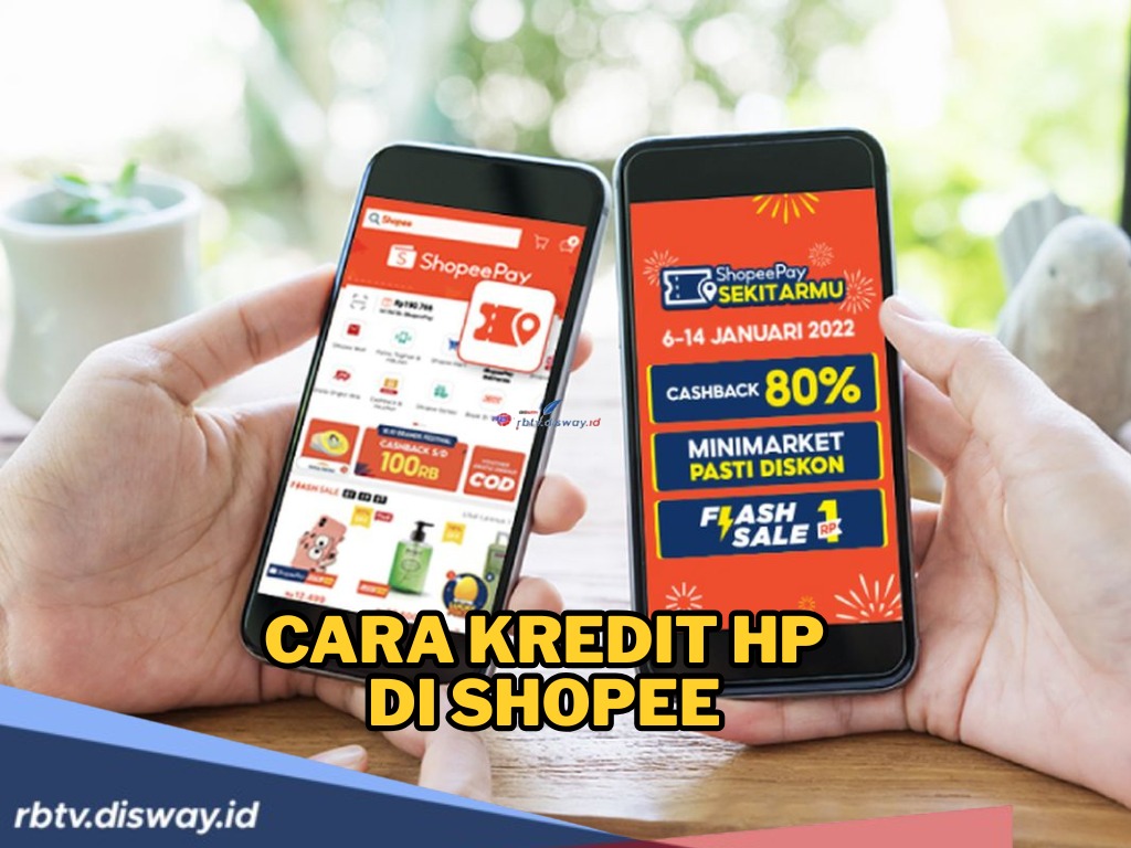 Cara Kredit HP di Shopee, Cek Simulasi Angsuran Kredit iPhone 16 Pro dan Samsung S25