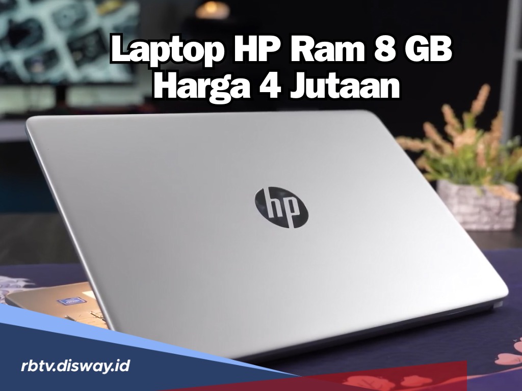 Cari Laptop Murah Merek Berkelas? Ini 5 Rekomendasi Laptop HP Ram 8 GB Harga 4 Jutaan