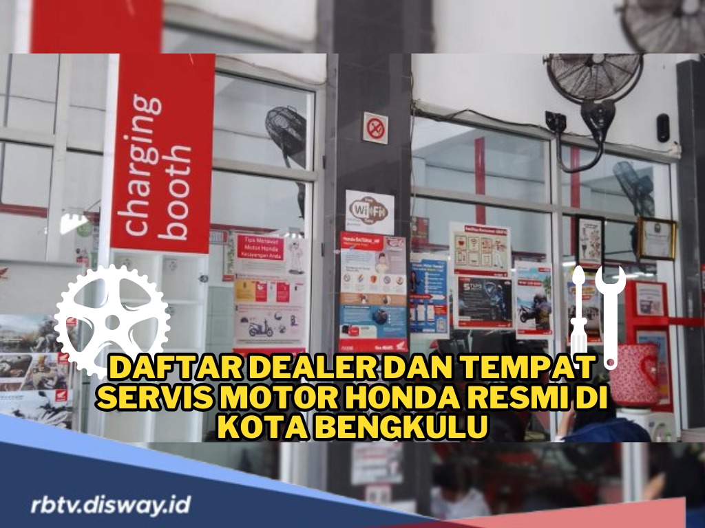 Catat, Ini Daftar Dealer dan Tempat Servis Resmi Motor Honda di Kota Bengkulu