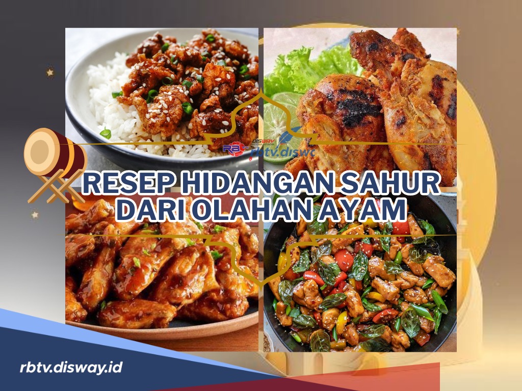 Moms, Punya Stok Ayam di Kulkas? Ini Resep Hidangan Sahur Olahan Ayam, Gabakal Bosenin Keluarga Pasti Suka