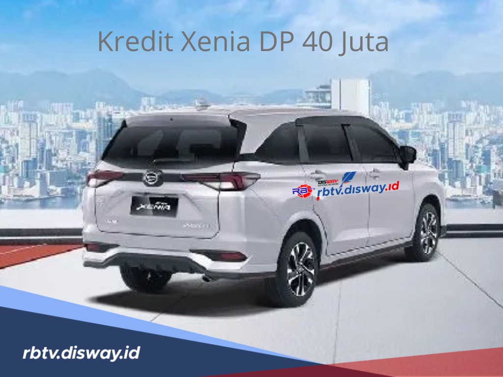 Kredit Xenia DP Rp40 Juta Tenor Panjang, Angsuran Mulai Rp3 Jutaan Saja, Ini Spek Unggulannya