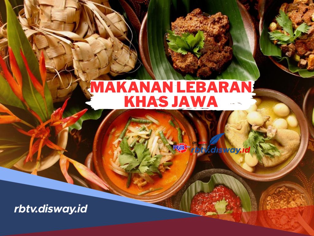 9 Makanan Khas Jawa yang Disajikan Dihari Lebaran, Salah Satunya Ketupat 