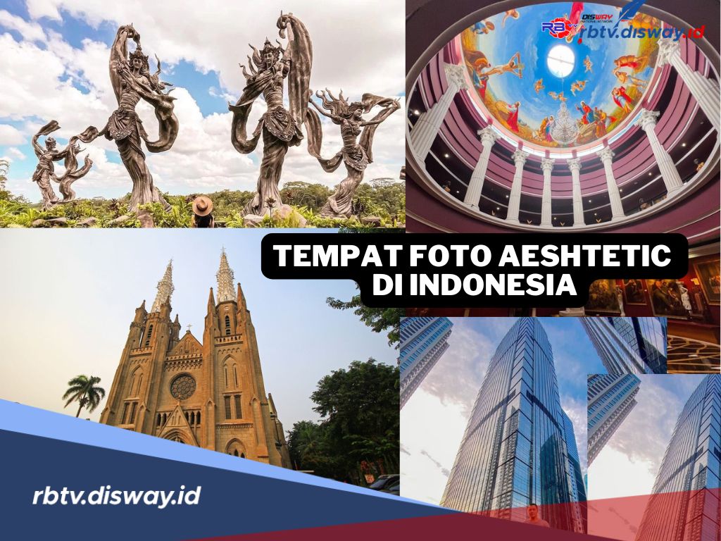 10 Rekomendasi Tempat Foto Aesthetic di Indonesia, Kunjungi Yuk!