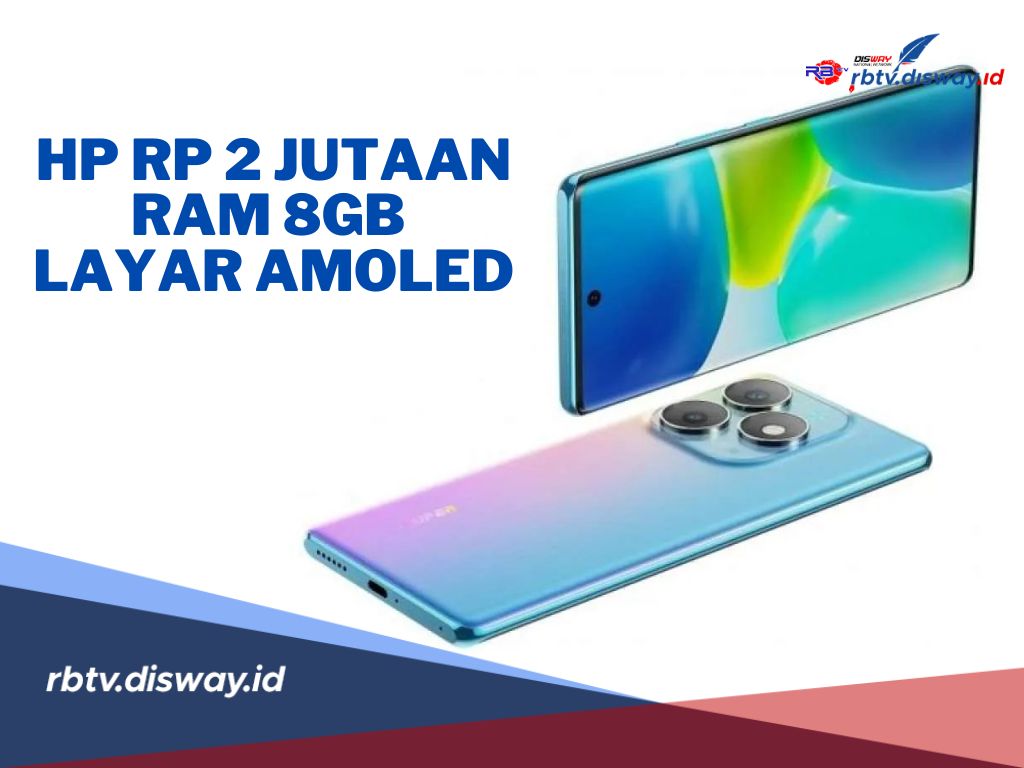 Kualitas Visual Memukau, Cek 7 HP Rp2 Jutaan RAM 8GB Layar AMOLED Termurah 2024