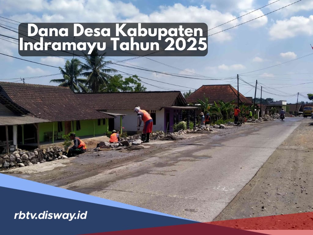 Dana Desa 2025 Kabupaten Indramayu Sebesar Rp352,5 miliar, Cek Desa Mana yang Tertinggi