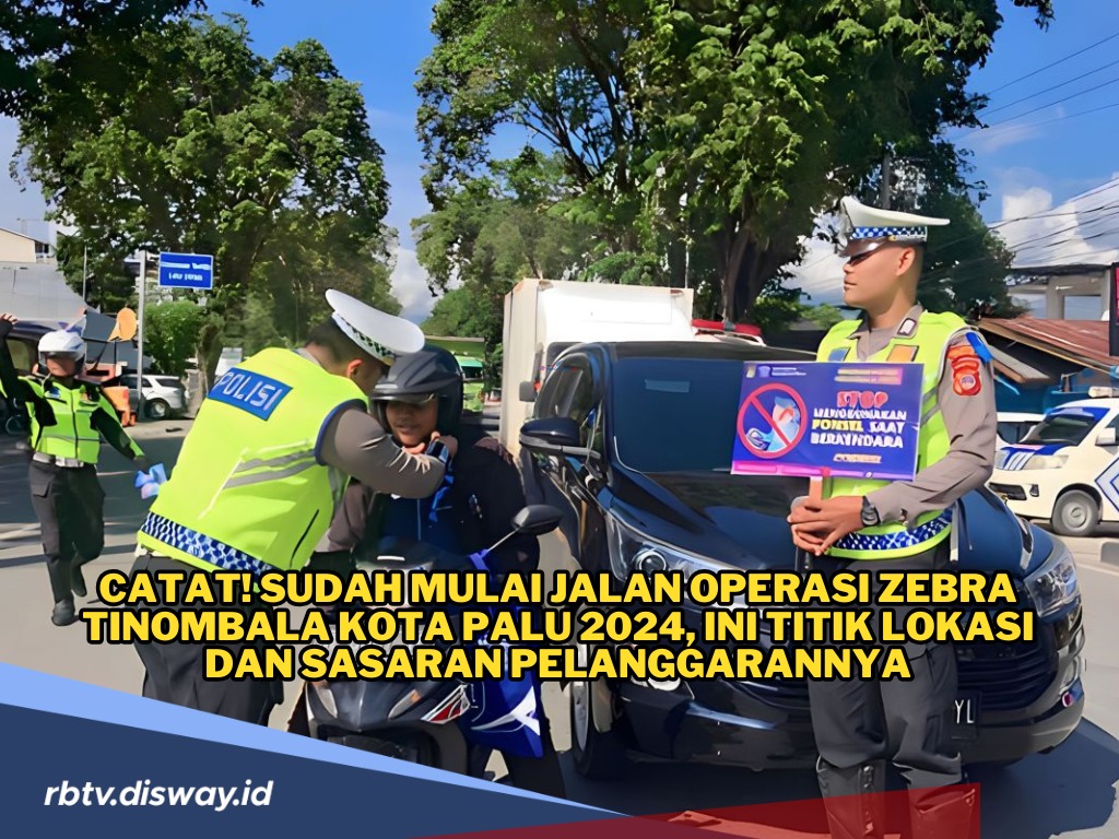 Titik Lokasi Operasi Zebra Tinombala 2024 di Kota Palu, Ini Sasaran Pelanggaran