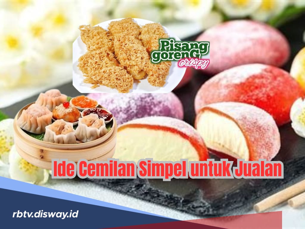 Simpel Dibuat! Ini Ide Cemilan Kekinian untuk Jualan, Dijamin Bikin Pembeli Ketagihan