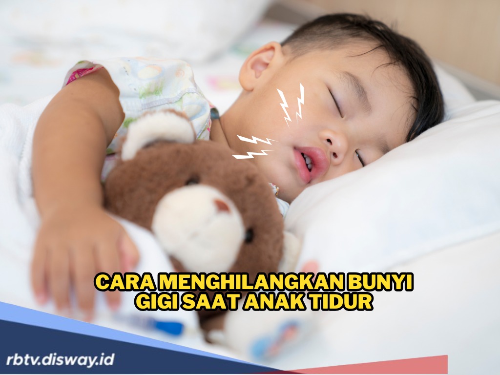 Waspadai Bunyi Gigi Anak saat Tidur! Begini Cara Mudah Mengatasinya Sebelum Jadi Masalah Serius