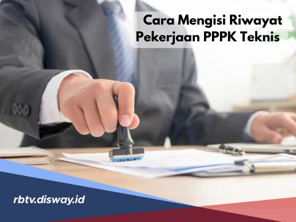 Contoh dan Cara Mengisi Riwayat Pekerjaan PPPK Teknis 2024, Jangan Sampai Salah