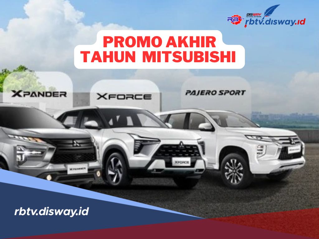 Daftar Promo Akhir Tahun Mitsubishi, Ada Penawaran Spesial di GJAW 2024