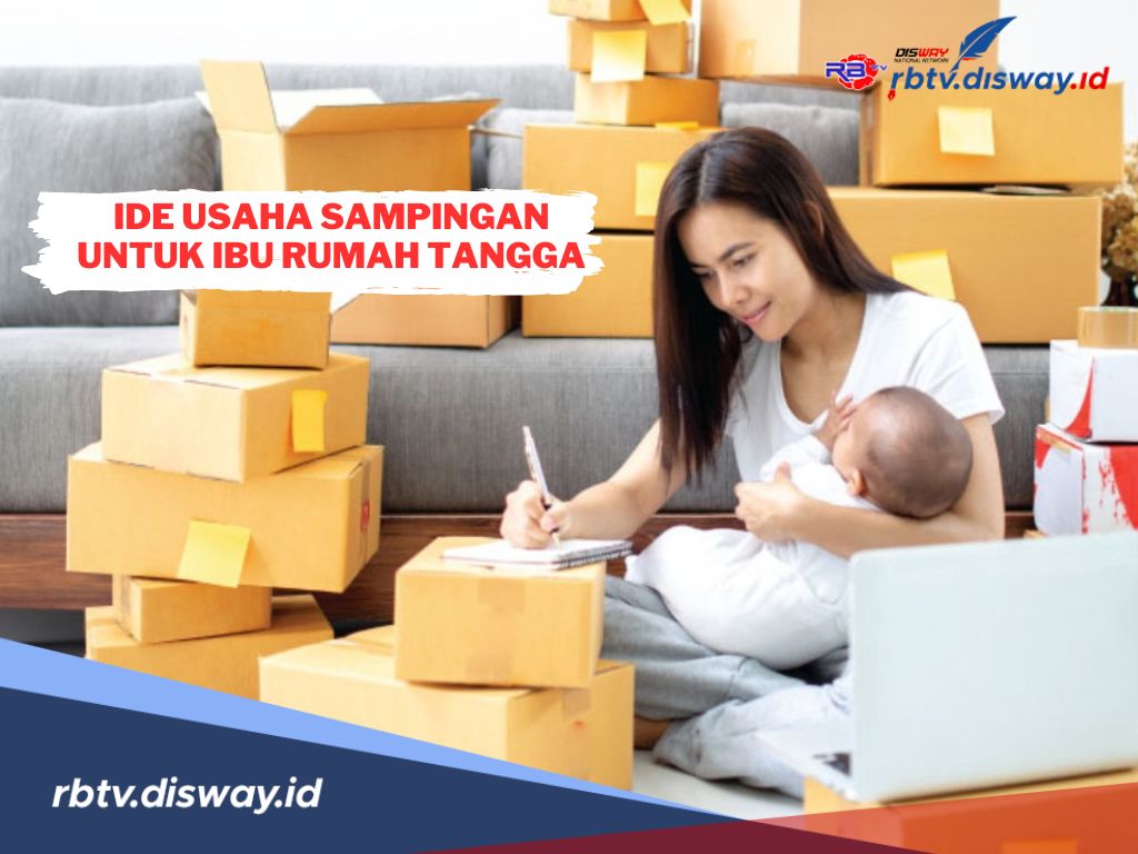 15 Pilihan Ide Usaha Sampingan untuk Ibu Rumah Tangga yang Menjanjikan