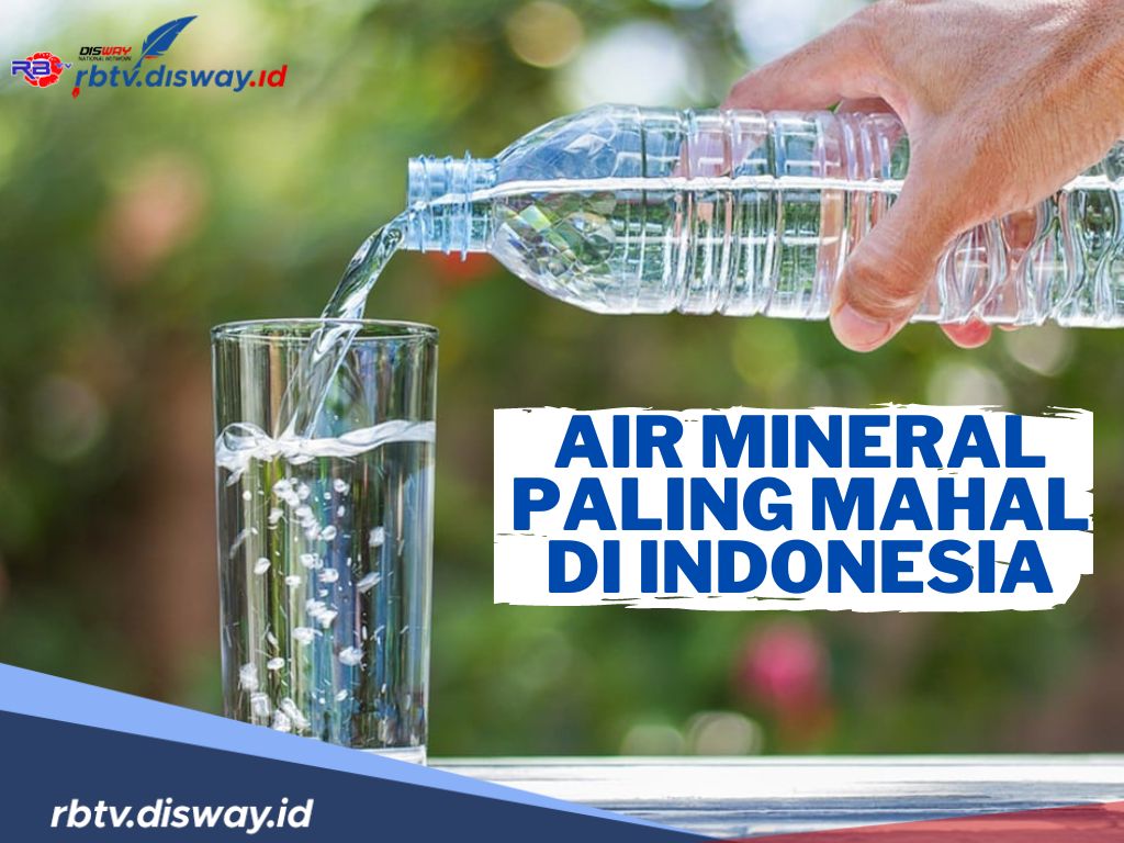 10 Merek Air Mineral Paling Mahal di Indonesia, Harga Per Liter Mencapai Rp50 Ribu 