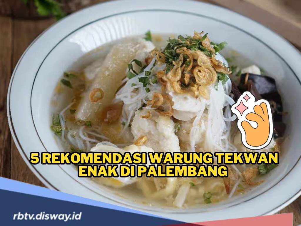 5 Rekomendasi Warung Tekwan Enak di Palembang, Ikannya Terasa dan Kuah Kaldu yang Menggoda