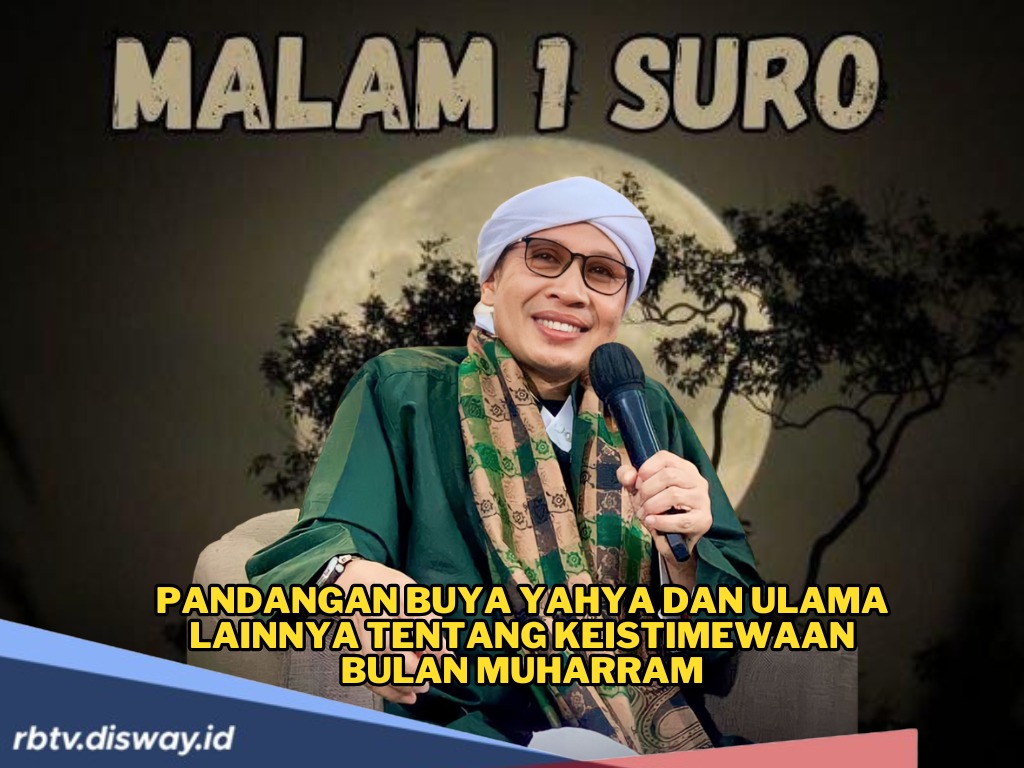 Serba-serbi Malam Satu Suro, Ini Pandangan Buya Yahya dan Ulama Lainnya Tentang Keistimewaan Bulan Muharram