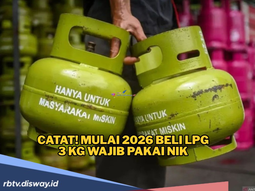 Aturan Baru dari Pemerintah, Beli LPG 3 Kg Wajib Pakai NIK, Berlaku Kapan? 