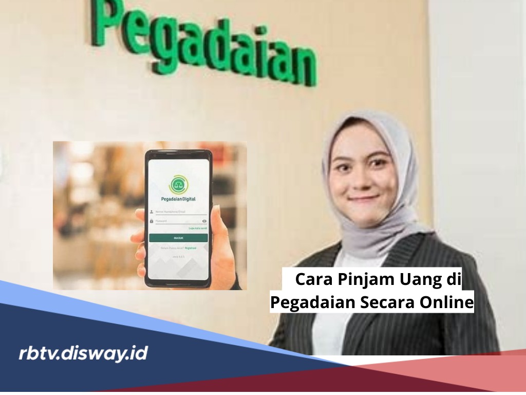 Cara Pinjam Uang di Pegadaian Secara Online, Bisa Cairkan Rp 10 Juta, Bunga 1,15 Persen per Bulan