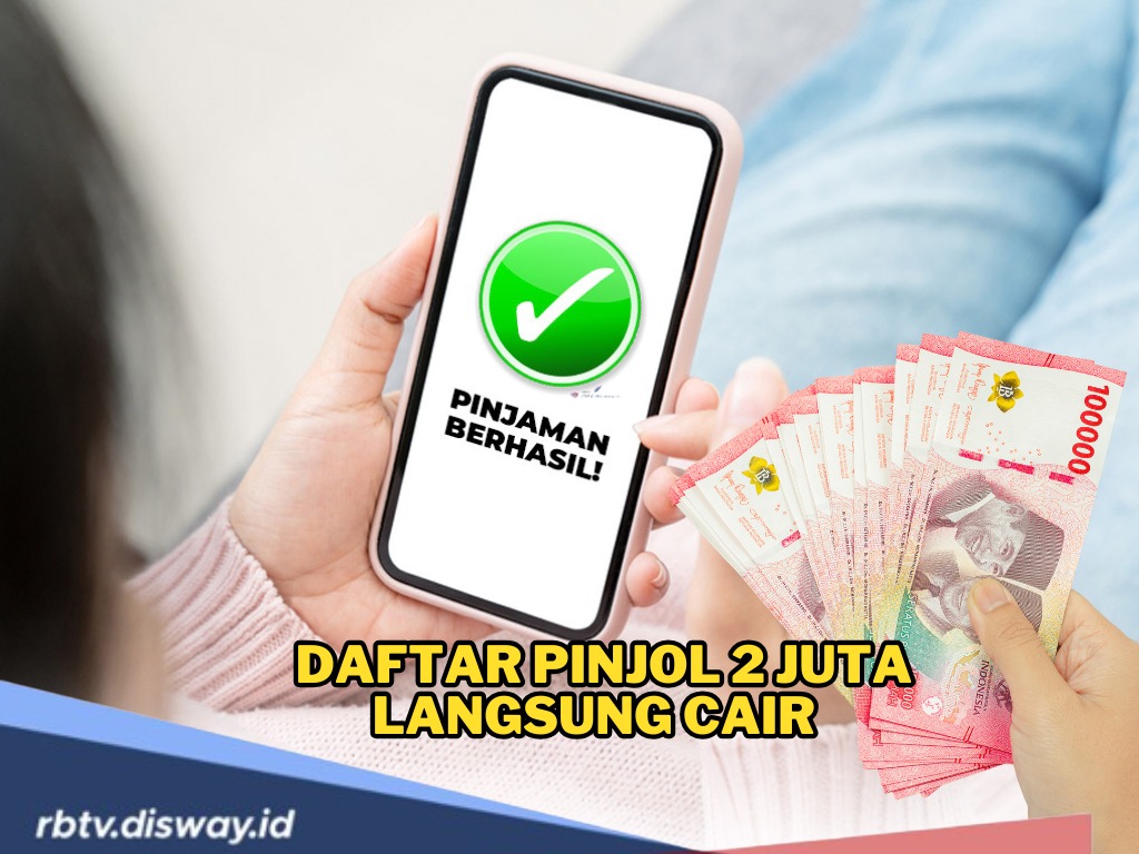 Cepat dan Mudah! Ini Daftar Pinjol Rp 2 Juta Langsung Cair, Tenor Panjang