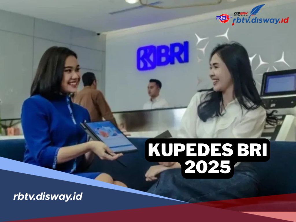 Cara dan Syarat Pengajuan Pinjaman Rp 25 Juta di KUPEDES BRI 2025, Cek Tabel Angsuran Tenor 3 Tahun